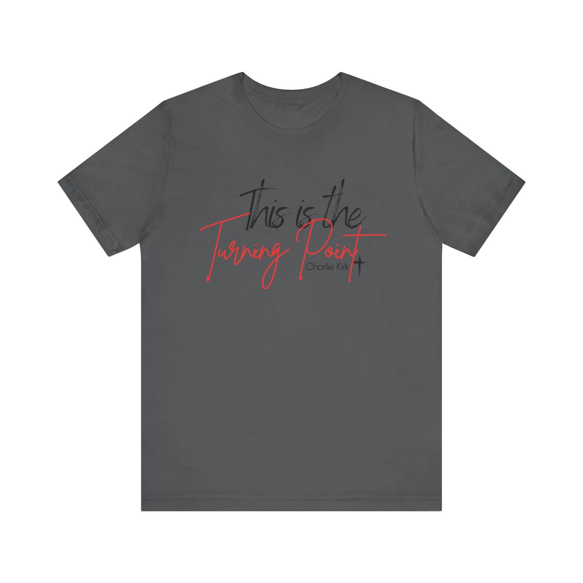 This is the Turning Point Tee (ALL PROCEEDS GOTO TURNING POINT)
