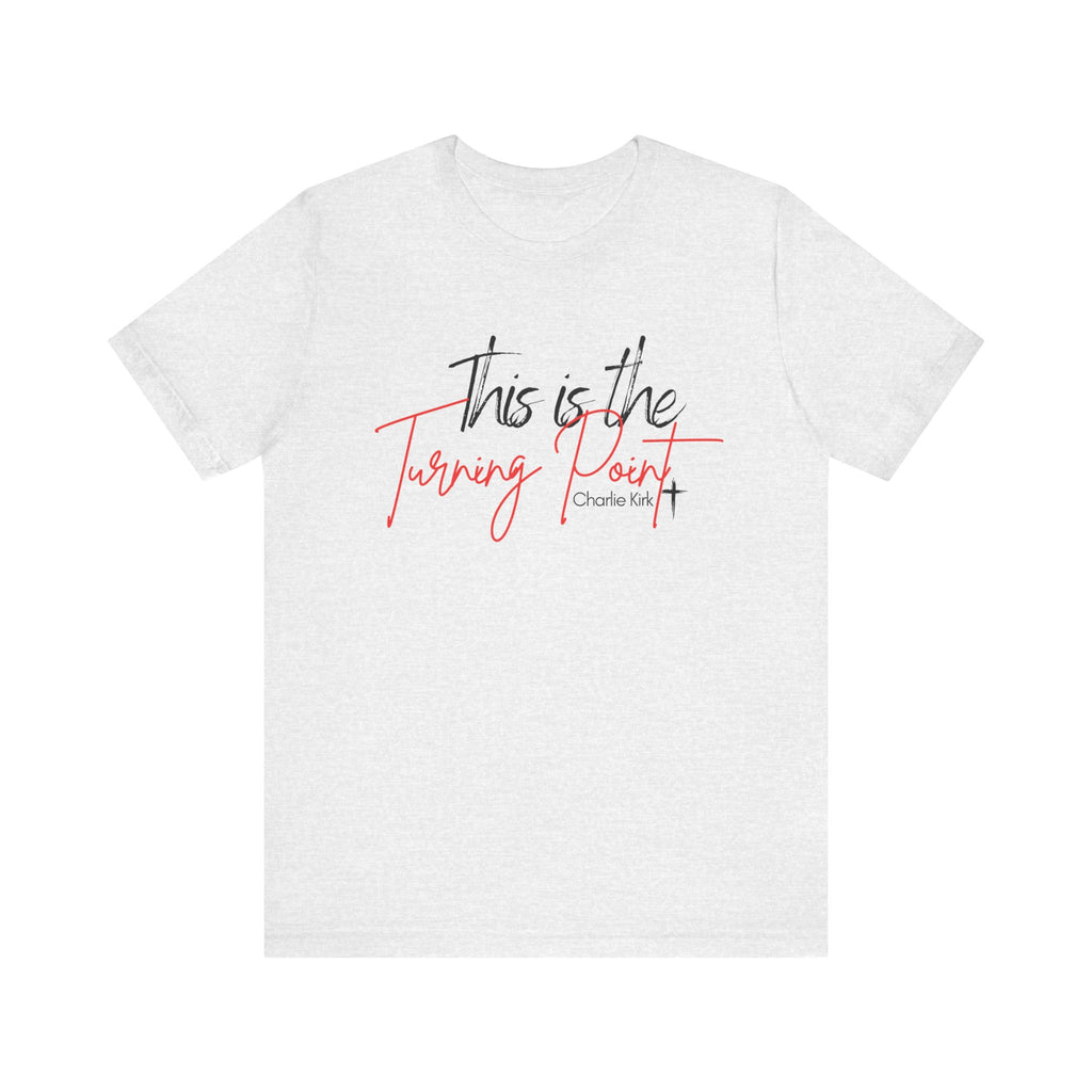 This is the Turning Point Tee (ALL PROCEEDS GOTO TURNING POINT)