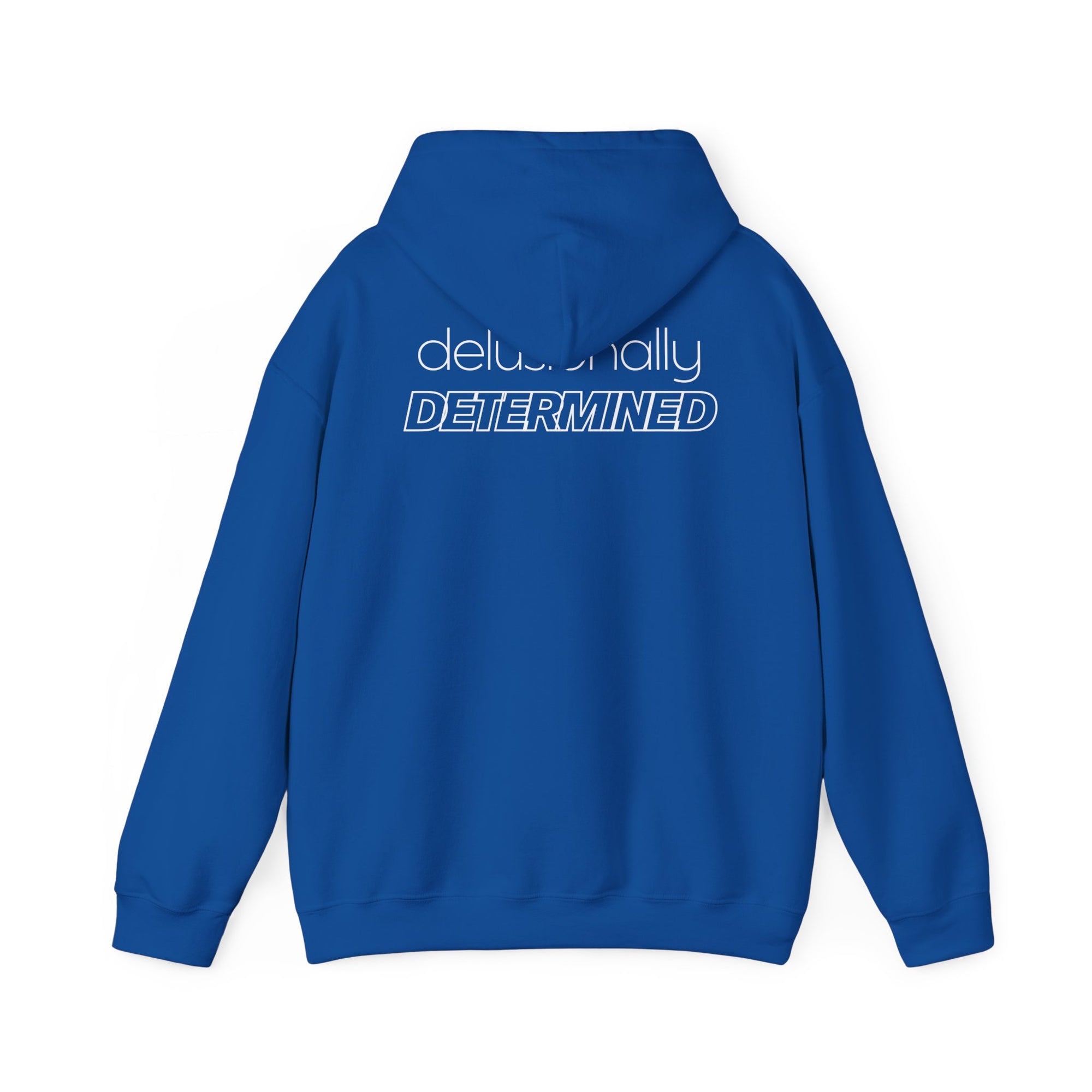 Delusionally Determined Heavy Blend Hoodie
