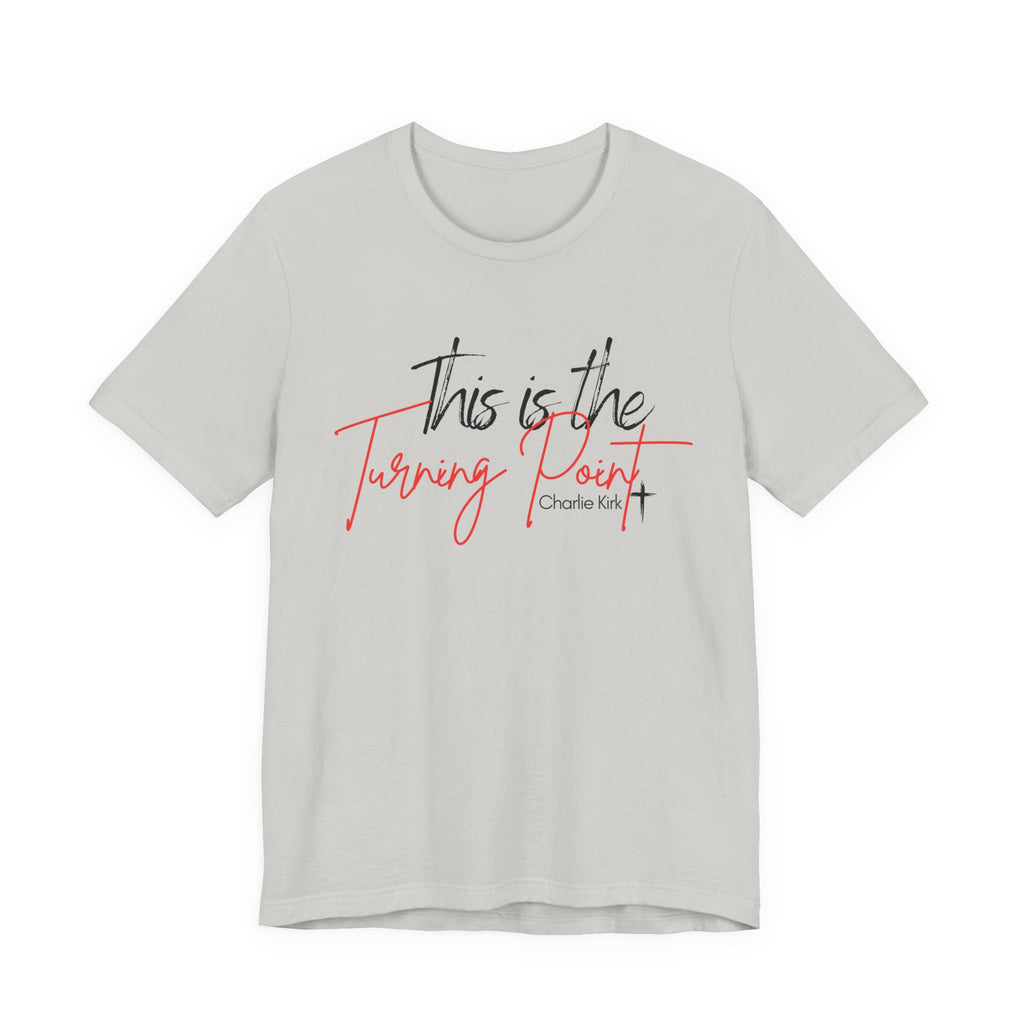 This is the Turning Point Tee (ALL PROCEEDS GOTO TURNING POINT)