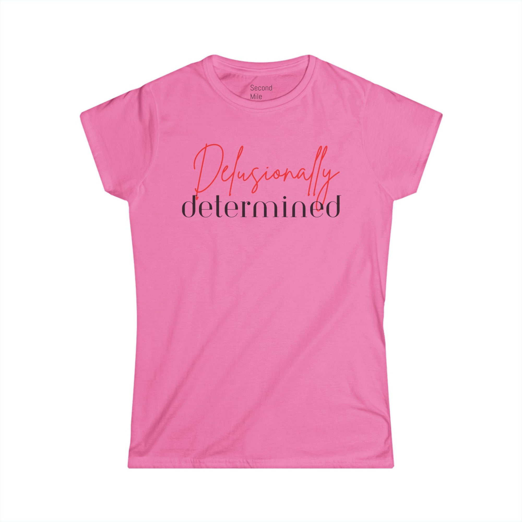 Delusionally Determined Woman's Tee